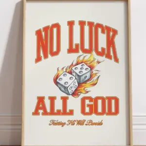No luck, all God